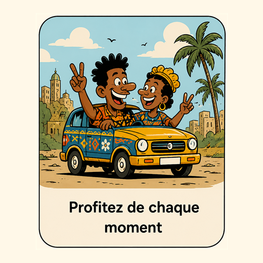 Profitez de chaque moment